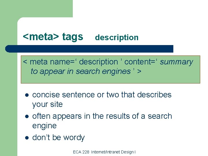 <meta> tags description < meta name=‘ description ’ content=‘ summary to appear in search