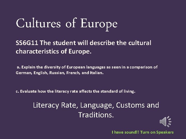 Cultures of Europe SS 6 G 11 The student will describe the cultural characteristics