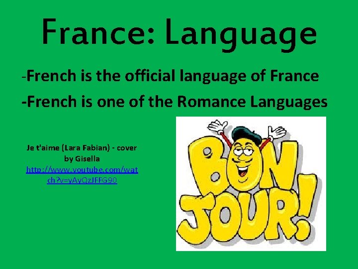 France: Language -French is the official language of France -French is one of the