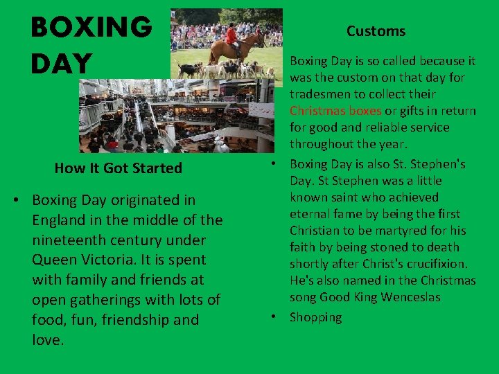 BOXING DAY How It Got Started • Boxing Day originated in England in the