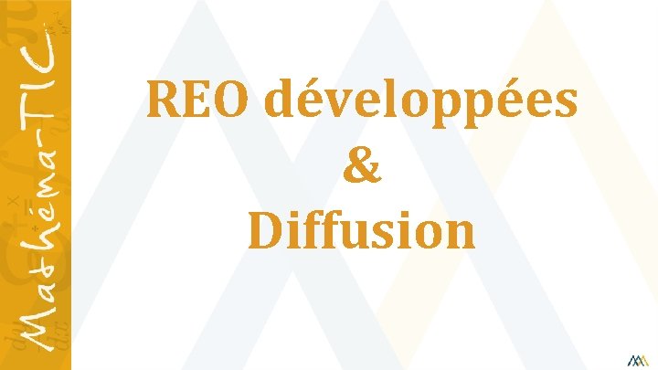 REO développées & Diffusion 