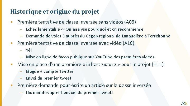 Historique et origine du projet • Première tentative de classe inversée sans vidéos (A