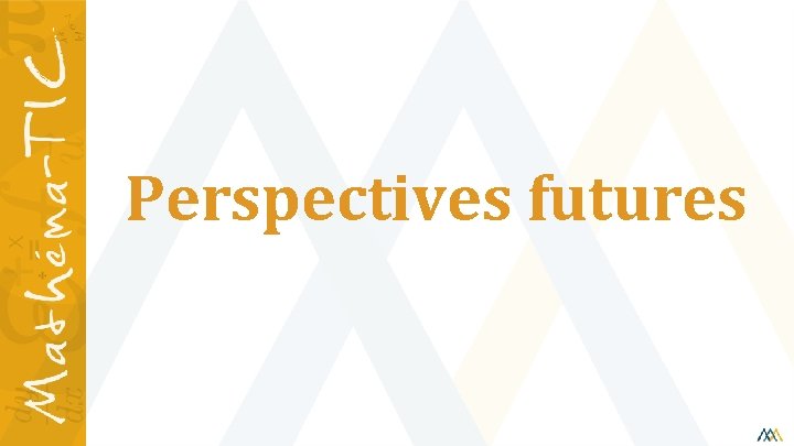 Perspectives futures 