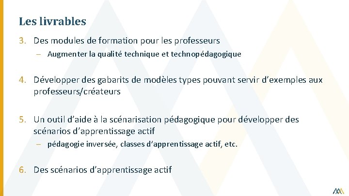 Les livrables 3. Des modules de formation pour les professeurs – Augmenter la qualité