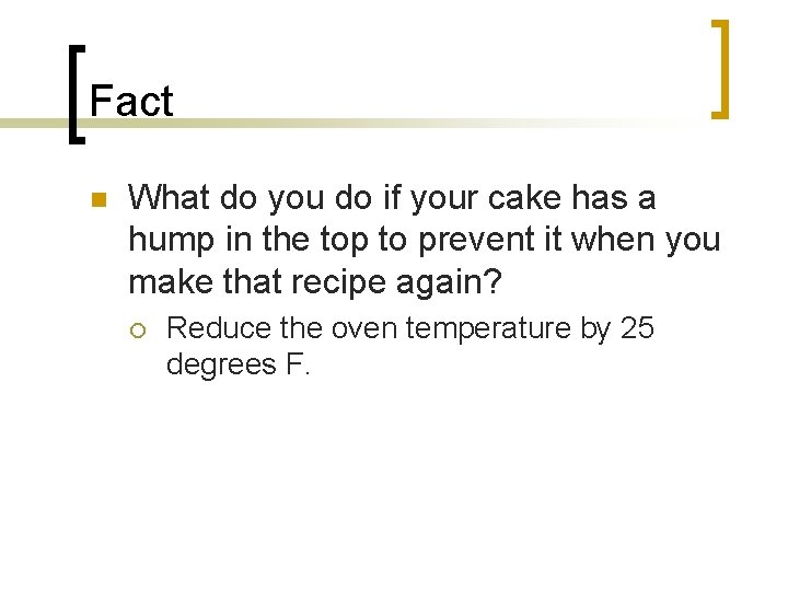 Fact n What do you do if your cake has a hump in the