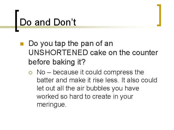 Do and Don’t n Do you tap the pan of an UNSHORTENED cake on