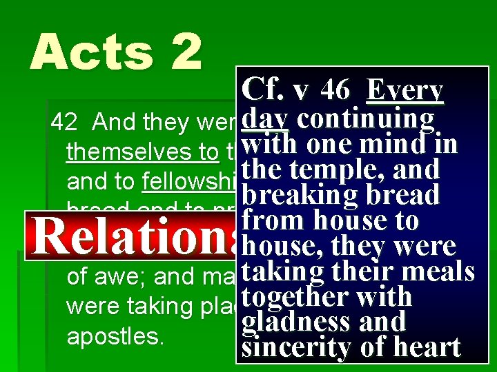 Acts 2 Cf. v 46 Every day continuing 42 And they were continually devoting