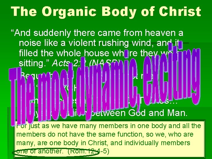 The Organic Body of Christ “And suddenly there came from heaven a noise like