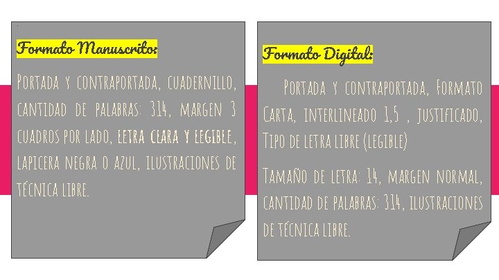 · Formato Manuscrito: Formato Digital: Portada y contraportada, cuadernillo, cantidad de palabras: 314, margen