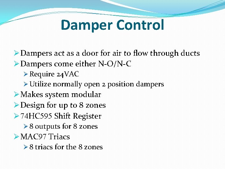 Damper Control Ø Dampers act as a door for air to flow through ducts