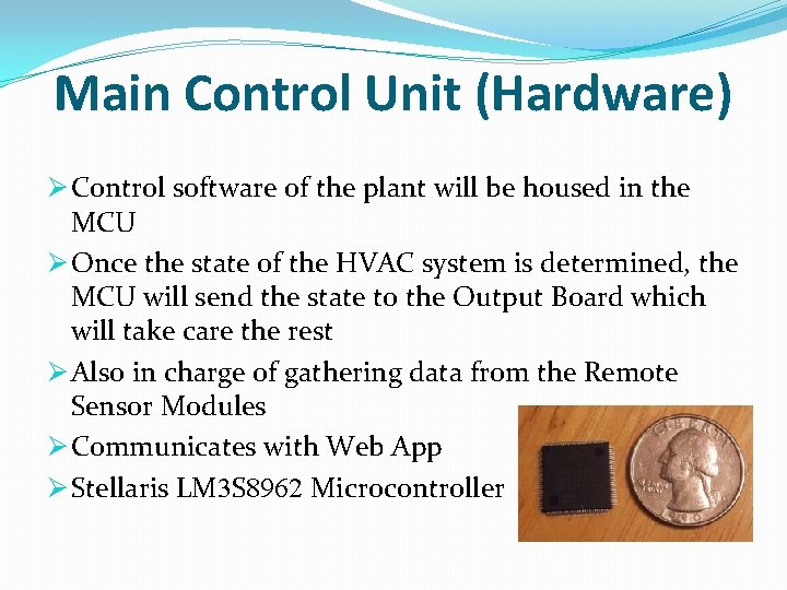 Main Control Unit (Hardware) Ø Control software of the plant will be housed in