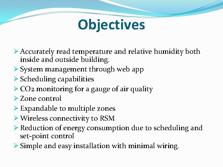 Objectives Ø Accurately read temperature and relative humidity both inside and outside building. Ø