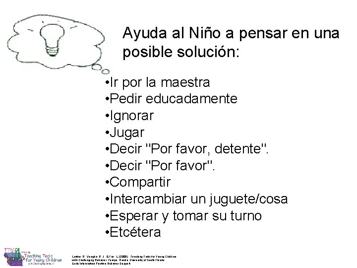 Ayuda al Niño a pensar en una posible solución: • Ir por la maestra