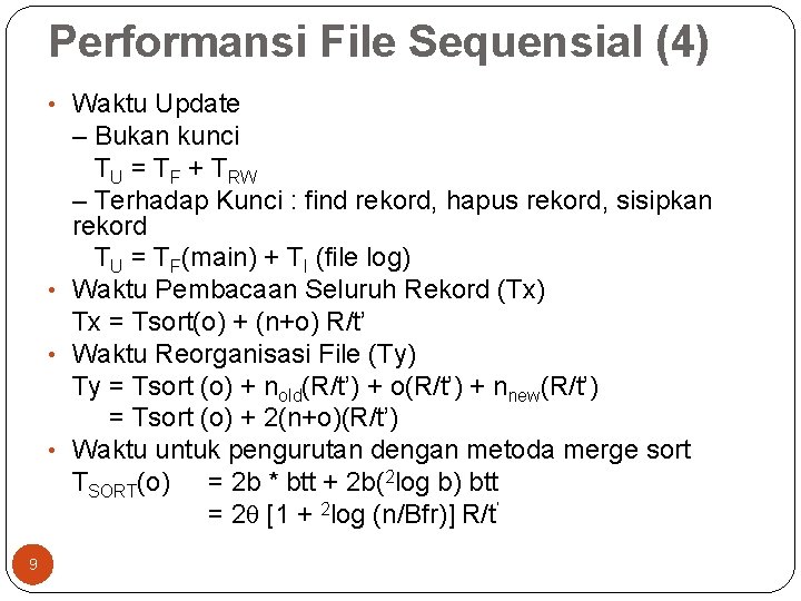 Performansi File Sequensial (4) • Waktu Update – Bukan kunci TU = TF +