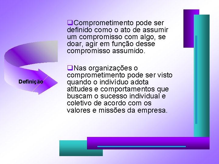 q. Comprometimento pode ser definido como o ato de assumir um compromisso com algo, q. Comprometimento pode ser definido como o ato de assumir um compromisso com algo,