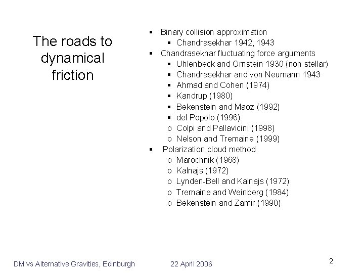 The roads to dynamical friction DM vs Alternative Gravities, Edinburgh § Binary collision approximation