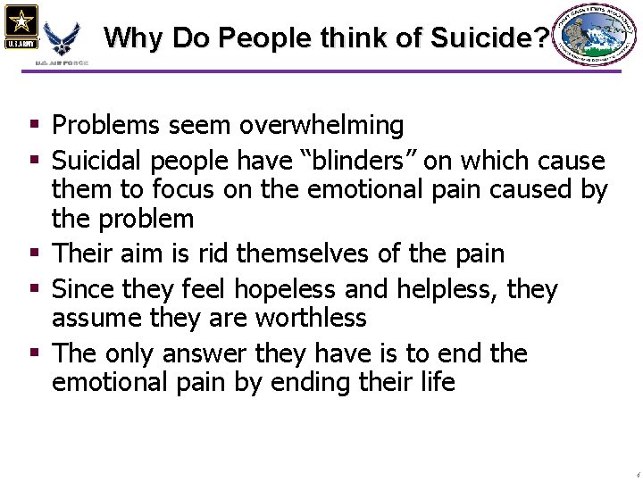 Why Do People think of Suicide? § Problems seem overwhelming § Suicidal people have