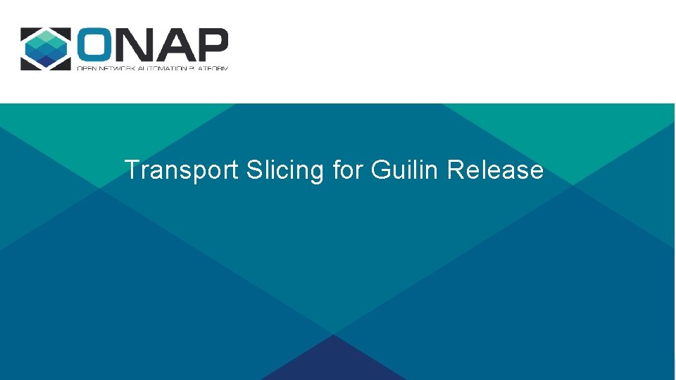 Transport Slicing for Guilin Release 