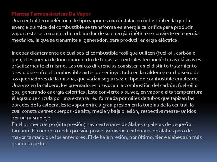 Plantas Termoeléctricas De Vapor Una central termoeléctrica de tipo vapor es una instalación industrial