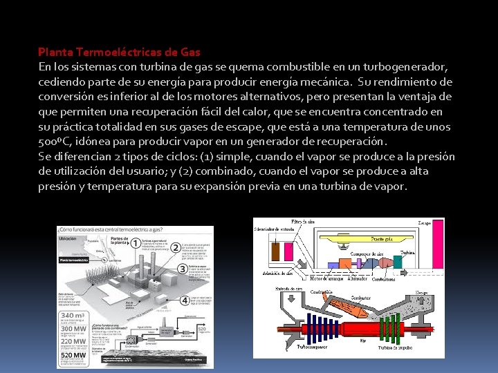 Planta Termoeléctricas de Gas En los sistemas con turbina de gas se quema combustible