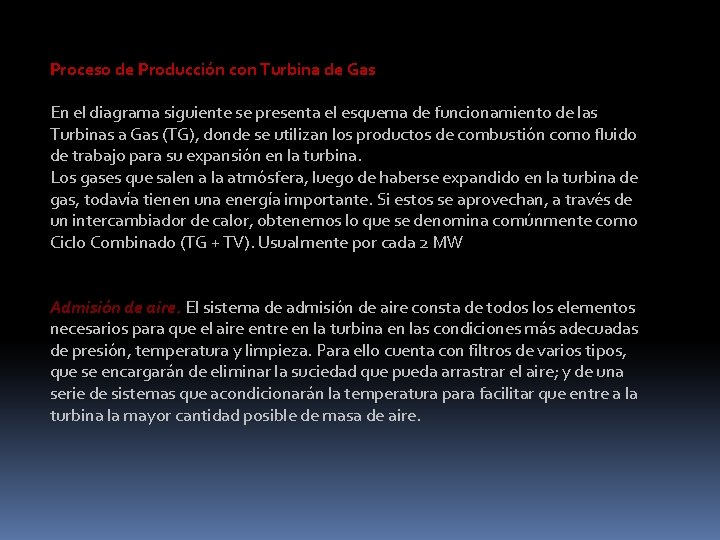 Proceso de Producción con Turbina de Gas En el diagrama siguiente se presenta el