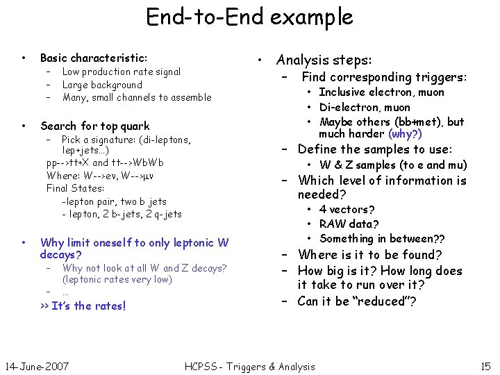 End-to-End example • • • Basic characteristic: – – – Low production rate signal