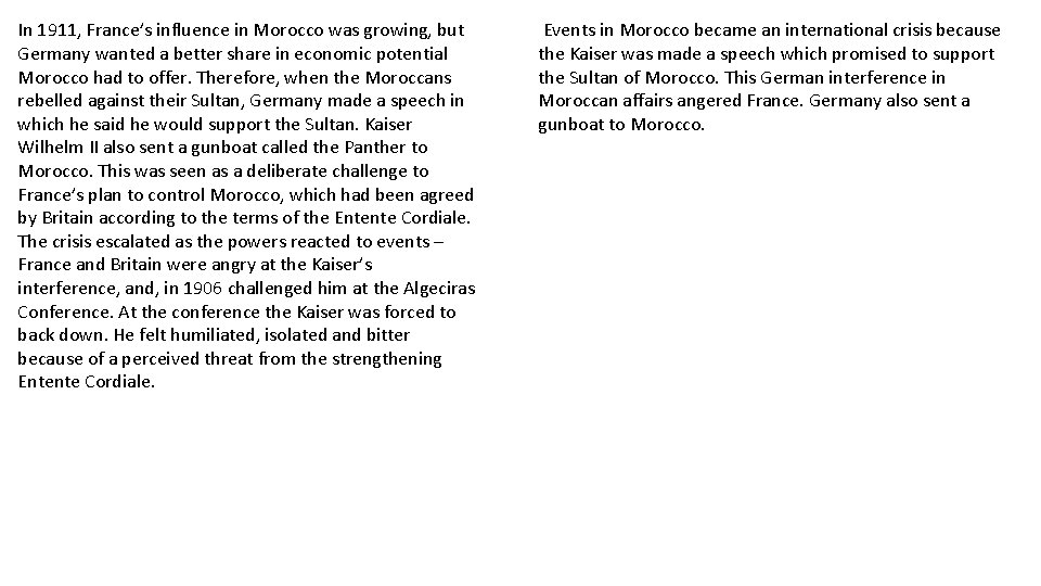 In 1911, France’s influence in Morocco was growing, but Germany wanted a better share