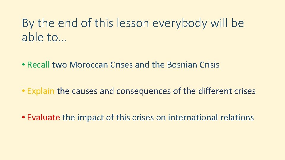 By the end of this lesson everybody will be able to… • Recall two