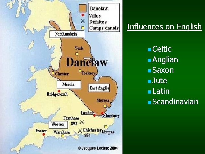 Influences on English n Celtic n Anglian n Saxon n Jute n Latin n