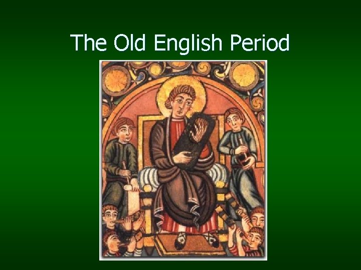 The Old English Period 