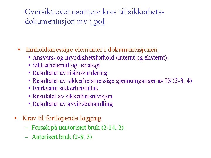Oversikt over nærmere krav til sikkerhetsdokumentasjon mv i pof • Innholdsmessige elementer i dokumentasjonen