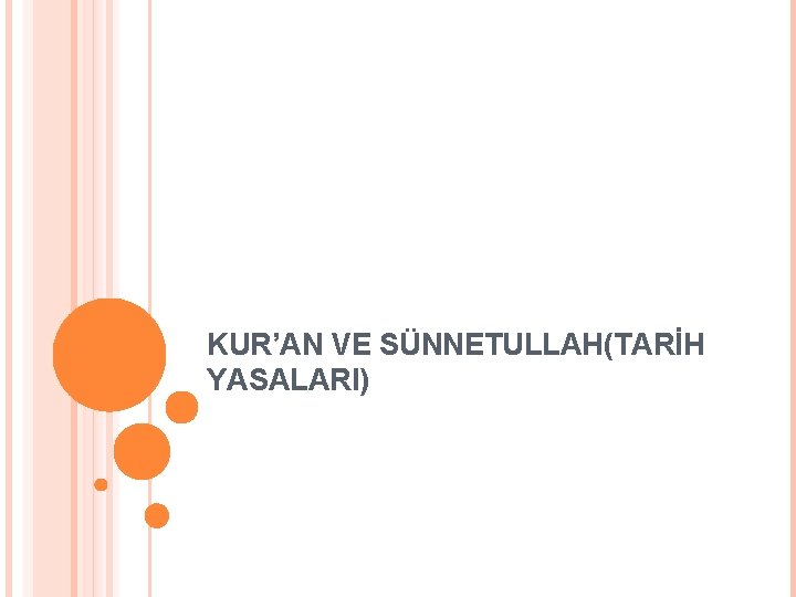 KUR’AN VE SÜNNETULLAH(TARİH YASALARI) 