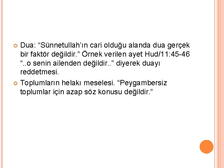 Dua: “Sünnetullah’ın cari olduğu alanda dua gerçek bir faktör değildir. ” Örnek verilen ayet