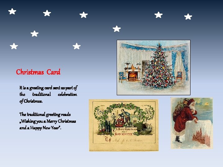 Christmas Card It is a greeting card sent as part of the traditional celebration