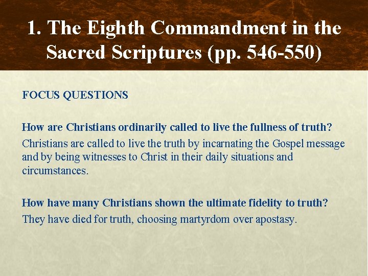 1. The Eighth Commandment in the Sacred Scriptures (pp. 546 -550) FOCUS QUESTIONS How