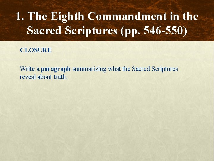 1. The Eighth Commandment in the Sacred Scriptures (pp. 546 -550) CLOSURE Write a