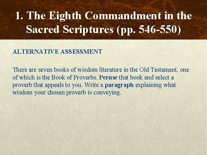 1. The Eighth Commandment in the Sacred Scriptures (pp. 546 -550) ALTERNATIVE ASSESSMENT There