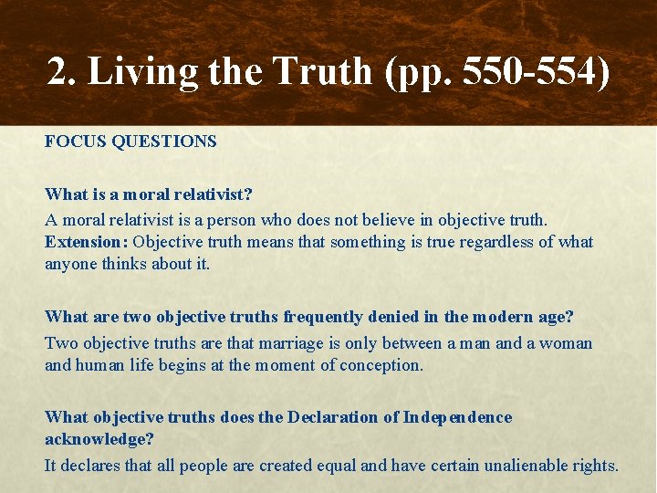 2. Living the Truth (pp. 550 -554) FOCUS QUESTIONS What is a moral relativist?