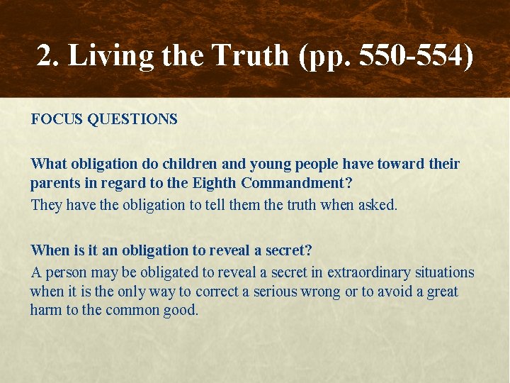 2. Living the Truth (pp. 550 -554) FOCUS QUESTIONS What obligation do children and