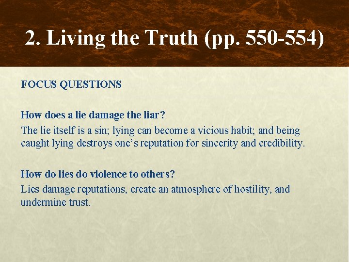 2. Living the Truth (pp. 550 -554) FOCUS QUESTIONS How does a lie damage