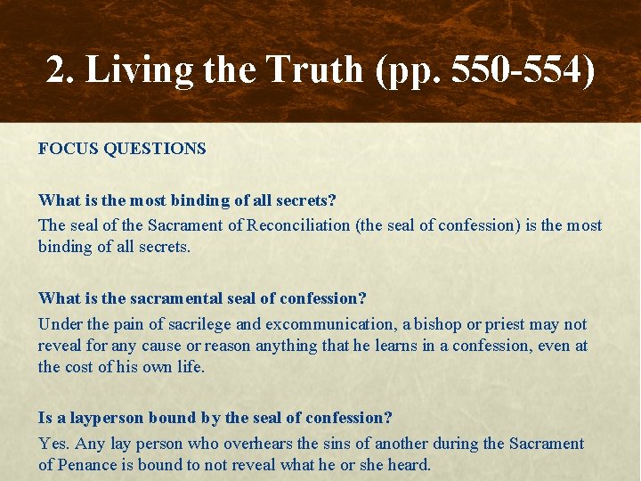 2. Living the Truth (pp. 550 -554) FOCUS QUESTIONS What is the most binding