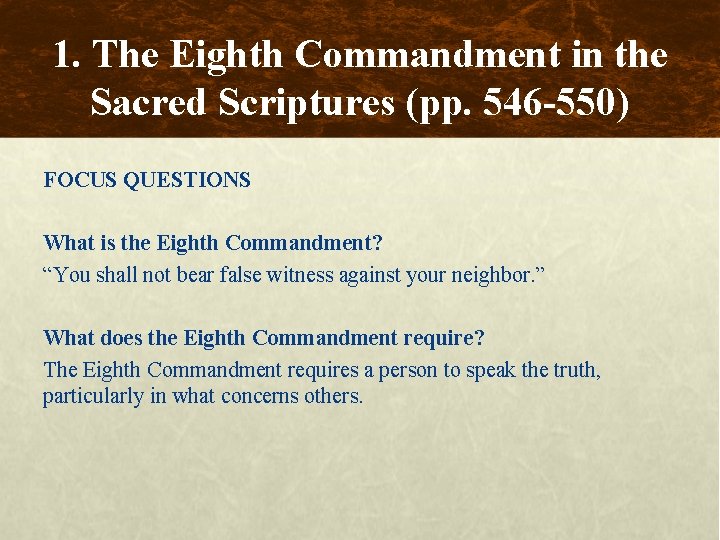 1. The Eighth Commandment in the Sacred Scriptures (pp. 546 -550) FOCUS QUESTIONS What