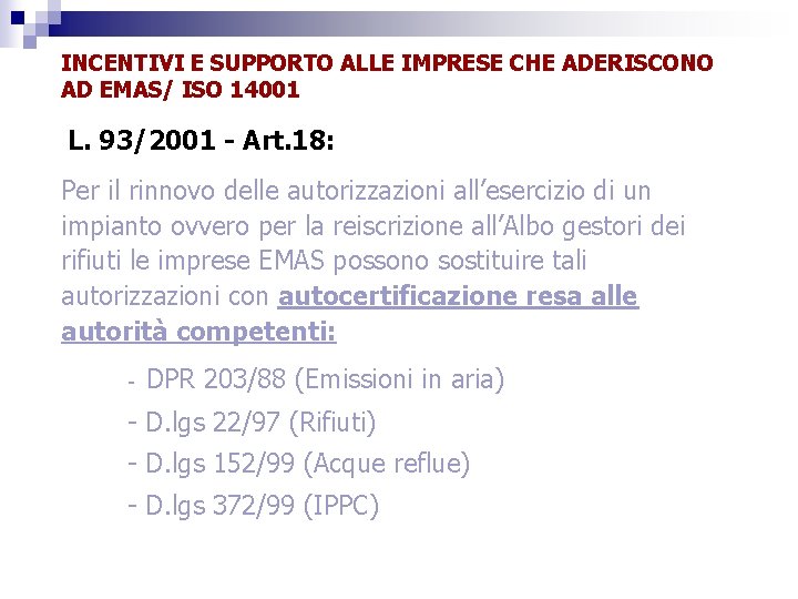 INCENTIVI E SUPPORTO ALLE IMPRESE CHE ADERISCONO AD EMAS/ ISO 14001 L. 93/2001 -