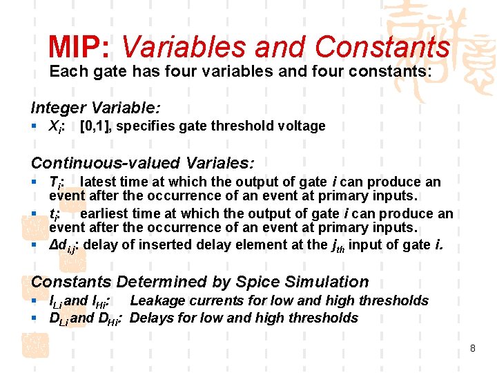 MIP: Variables and Constants Each gate has four variables and four constants: Integer Variable: