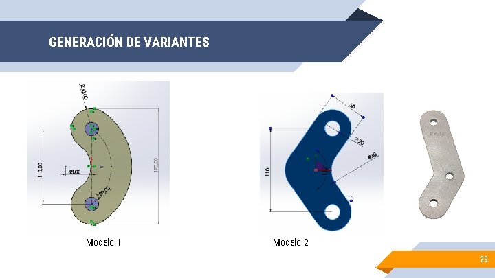 GENERACIÓN DE VARIANTES Modelo 1 Modelo 2 29 