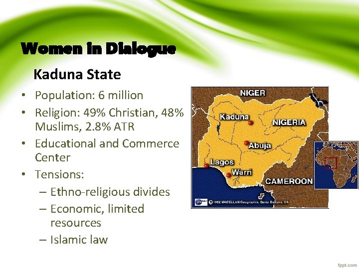 Women in Dialogue Kaduna State • Population: 6 million • Religion: 49% Christian, 48%