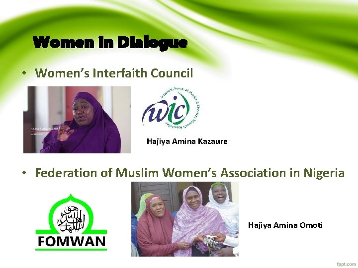 Women in Dialogue • Women’s Interfaith Council Hajiya Amina Kazaure • Federation of Muslim