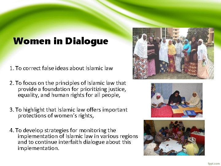 Women in Dialogue 1. To correct false ideas about Islamic law 2. To focus