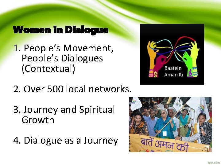 Women in Dialogue 1. People’s Movement, People’s Dialogues (Contextual) 2. Over 500 local networks.