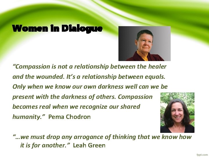 Women in Dialogue “Compassion is not a relationship between the healer and the wounded.